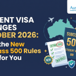 Student Visa Changes October 2026 (Subclass 500)